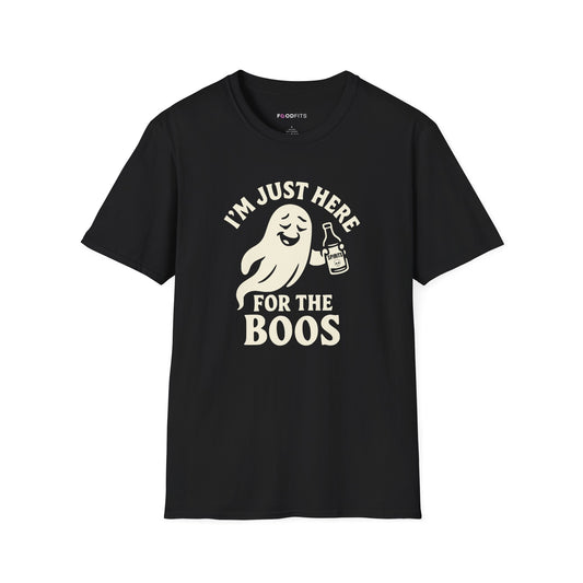 I'm just here for the boos t-shirt