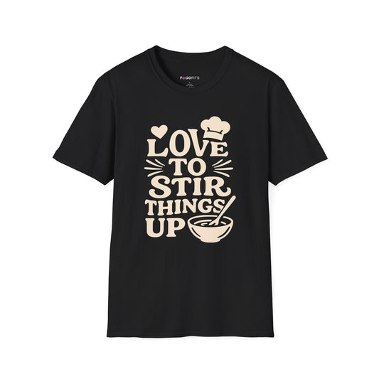 Love to stir things up t-shirt