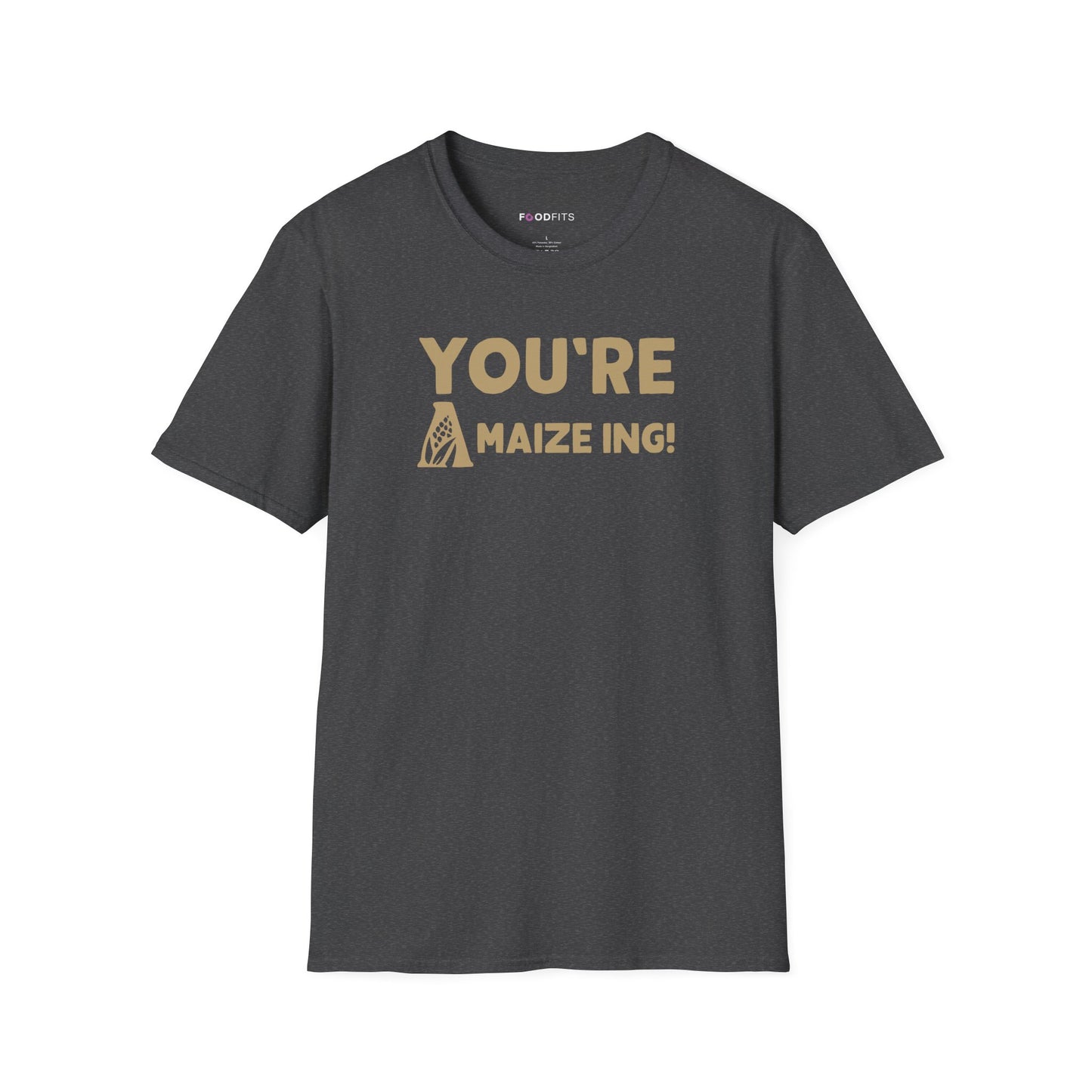 You're a maize ing  t-shirt