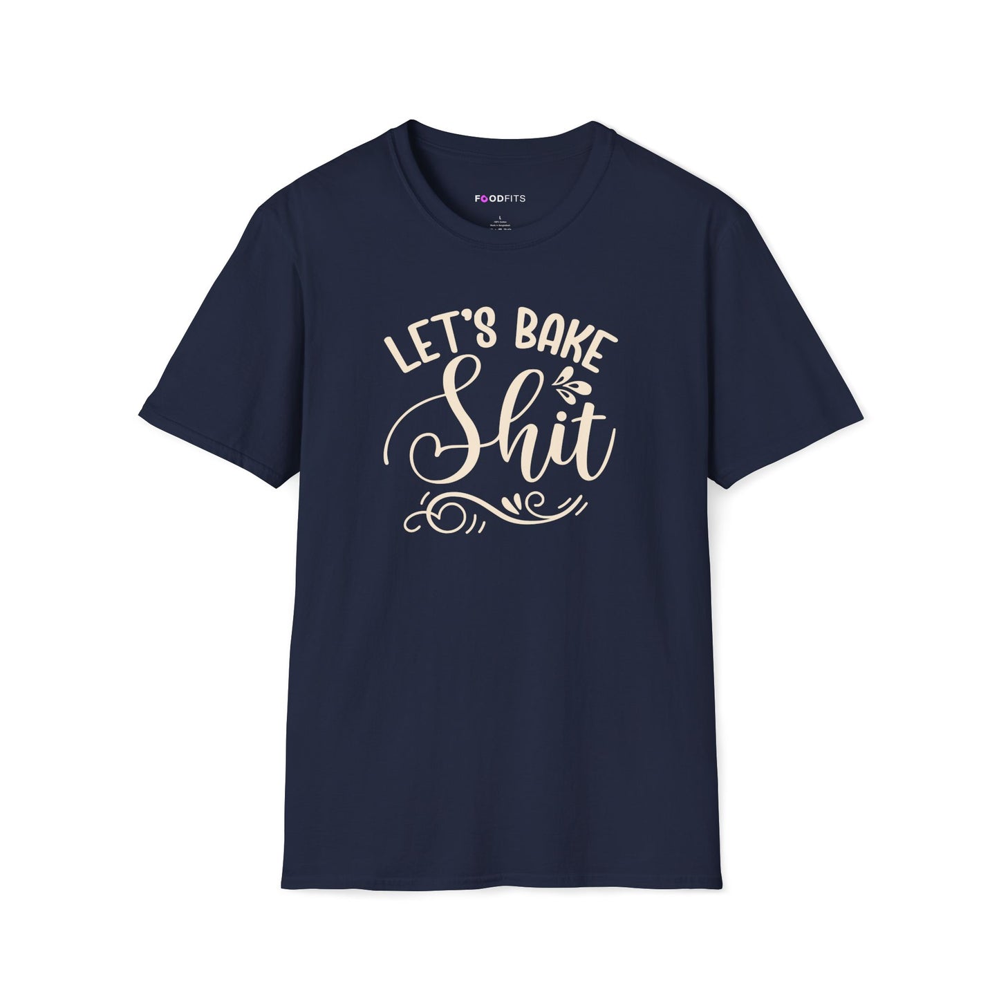 Let's bake shit t-shirt