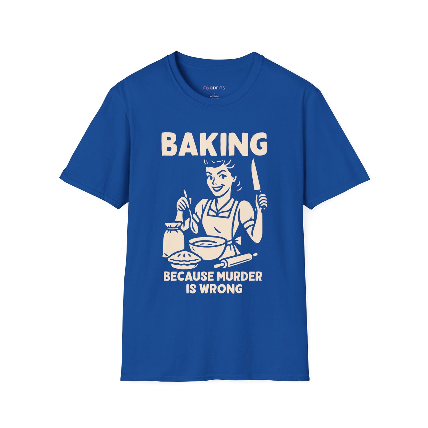 Baking because murder is wrong t-shirt
