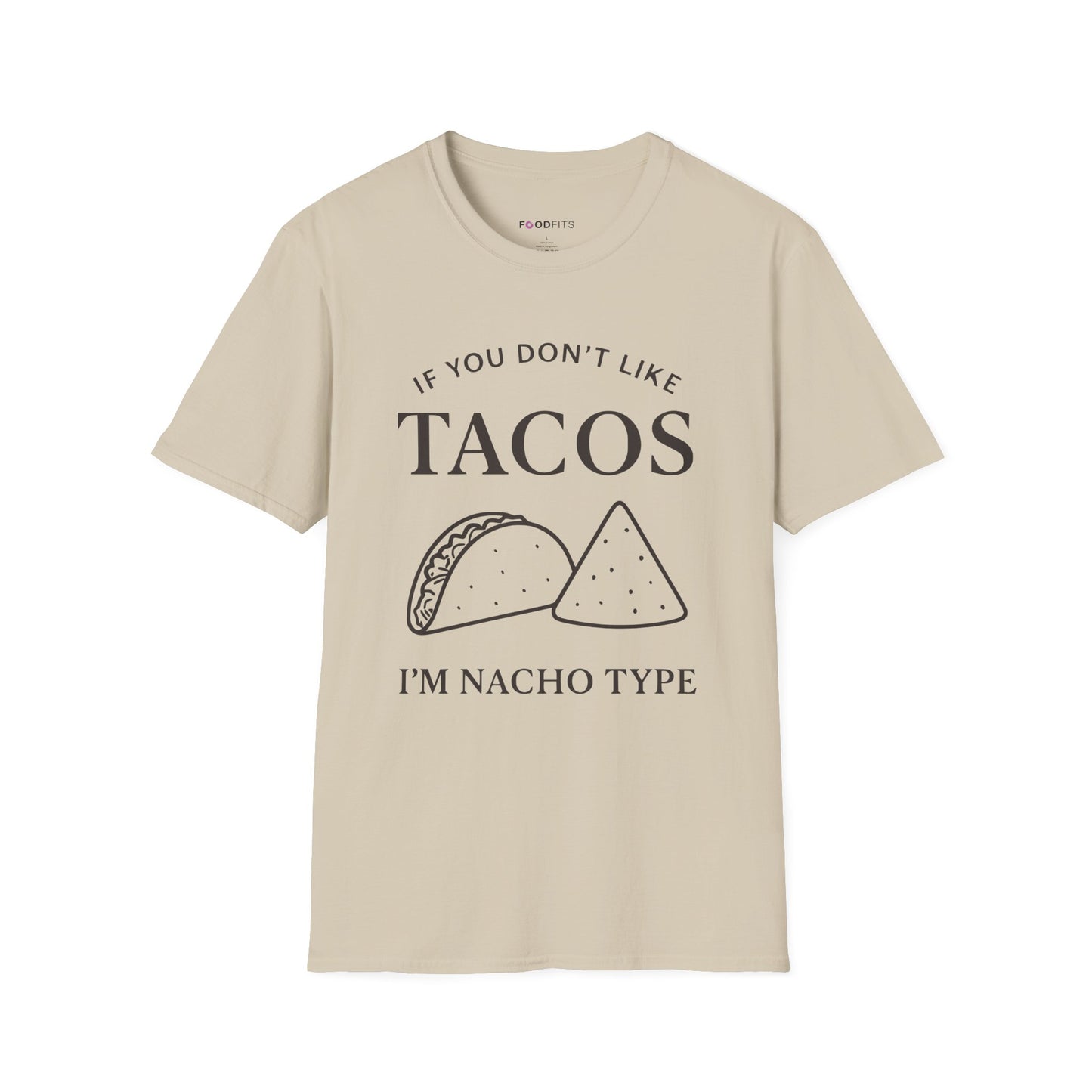 If you don't like tacos t-shirt