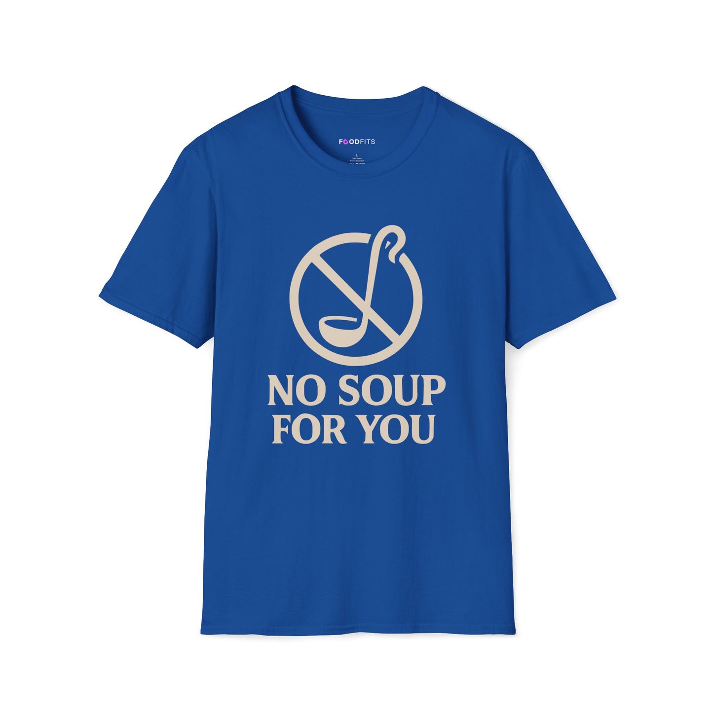 No soup for you t-shirt