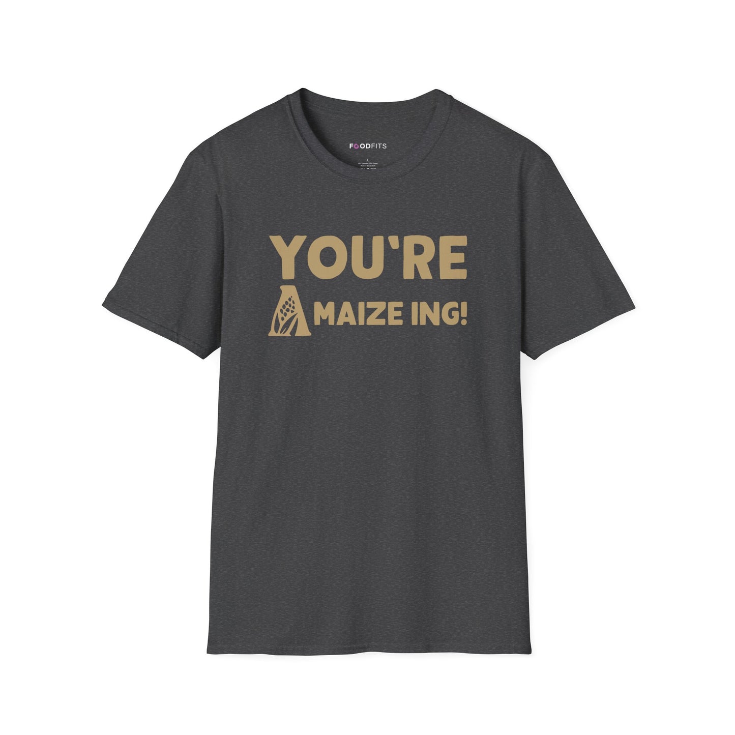 You're a maize ing  t-shirt