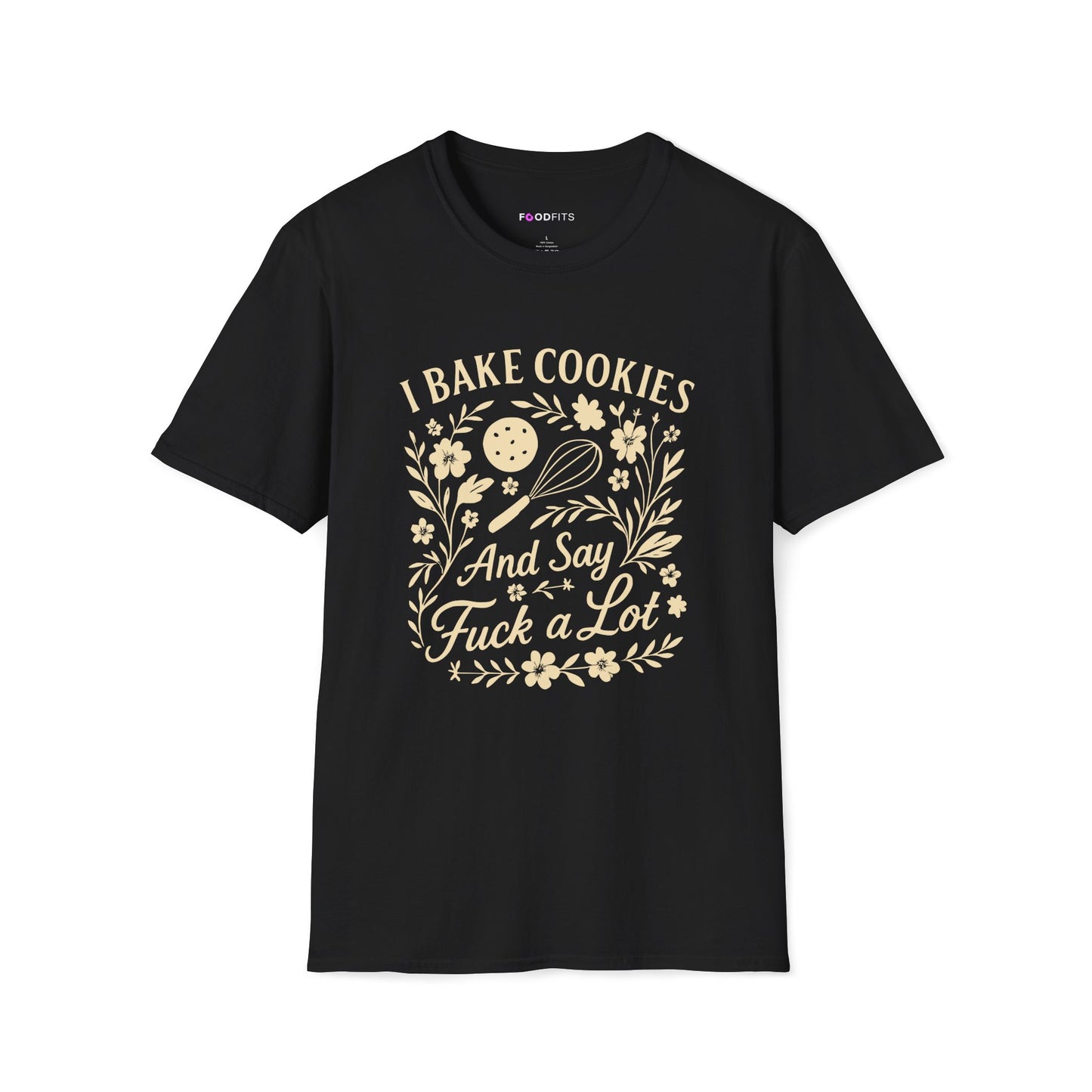 I bake cookies (and say f*ck alot) t-shirt
