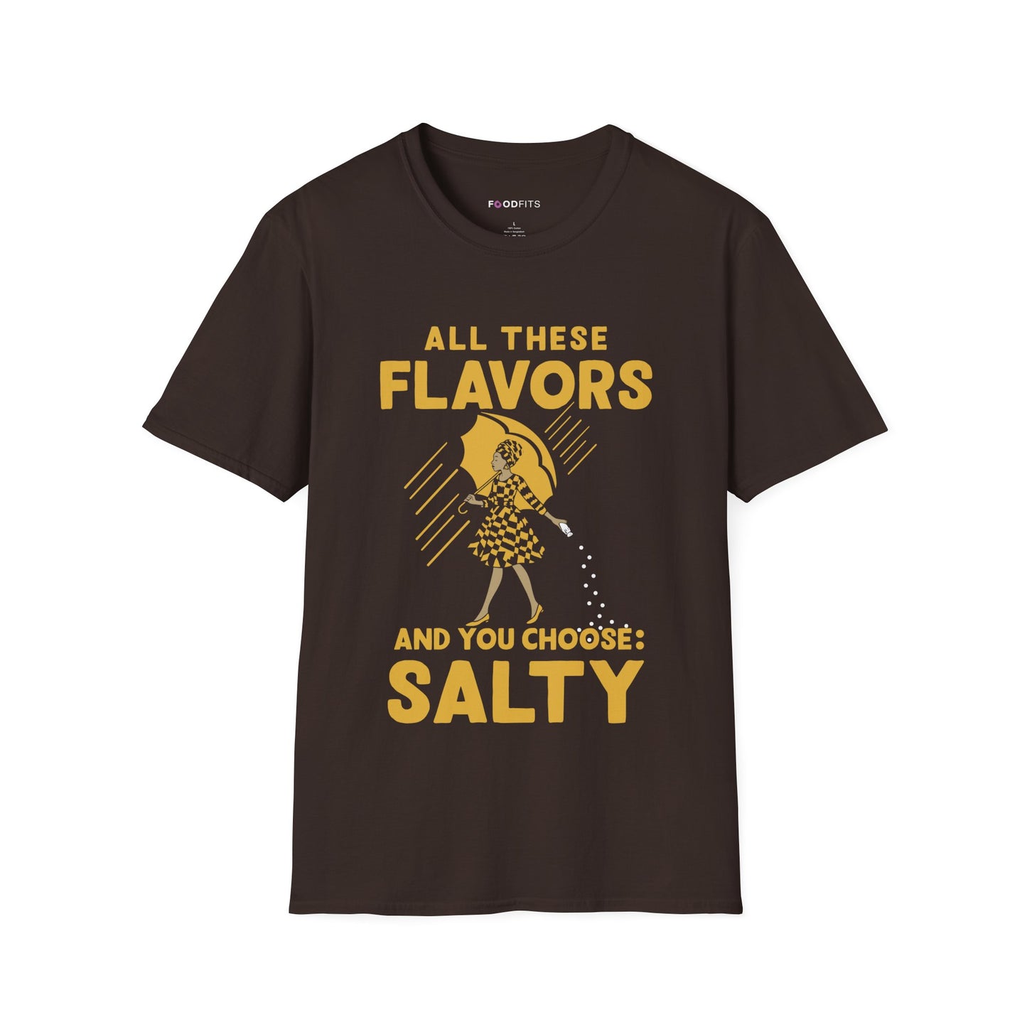 All these flavors and you choose salty t-shirt