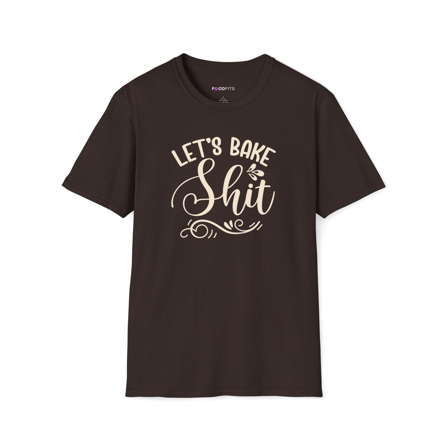 Let's bake shit t-shirt