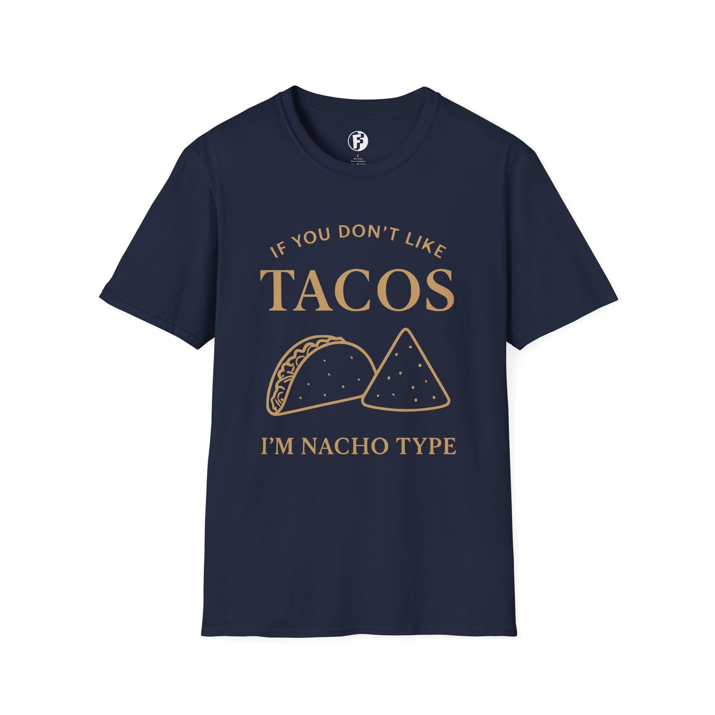If you don't like tacos t-shirt