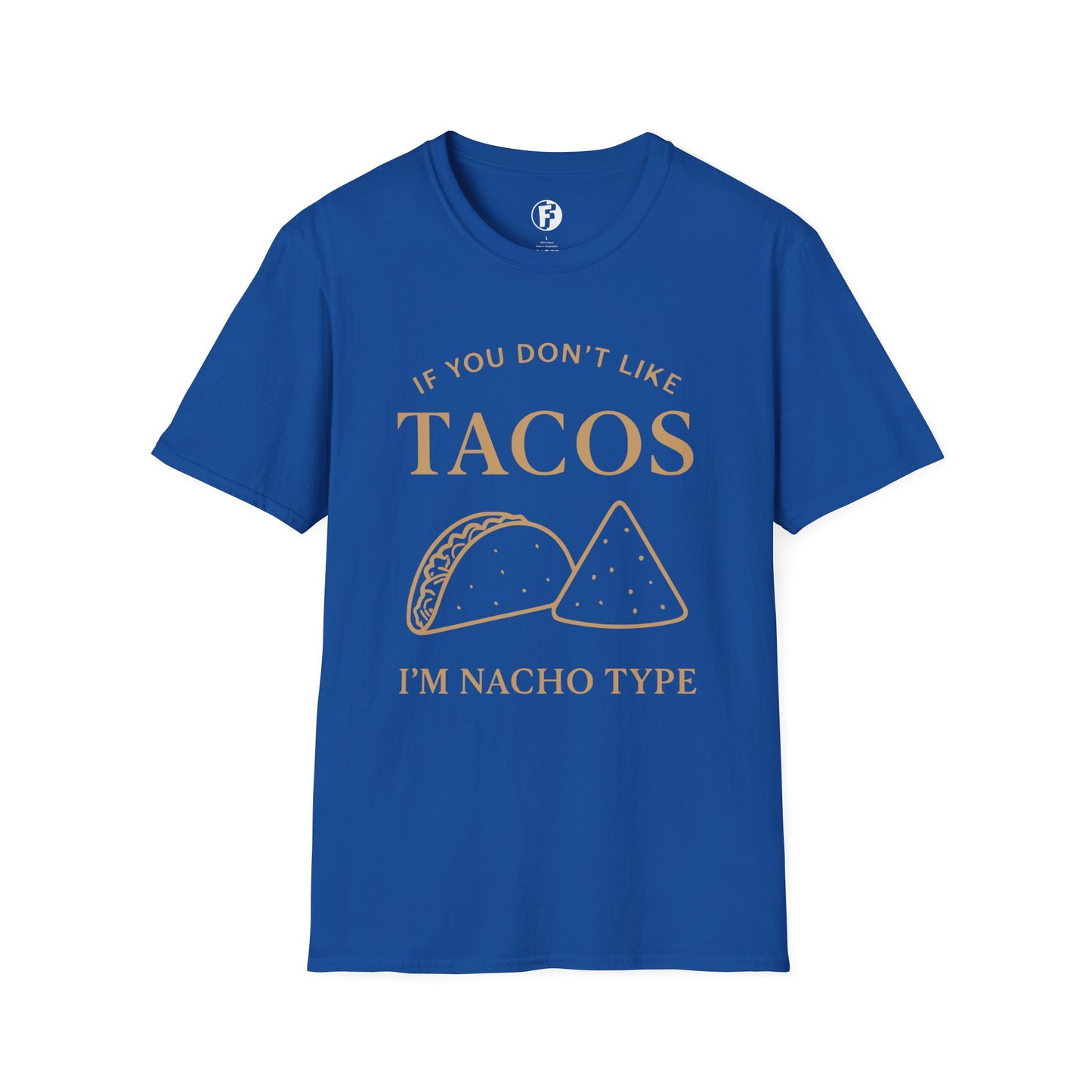 If you don't like tacos t-shirt