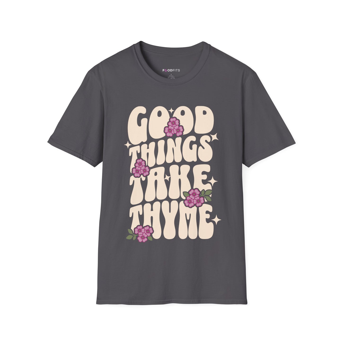 Good things take thyme t-shirt