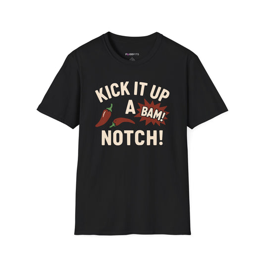 Kick it up a notch t-shirt