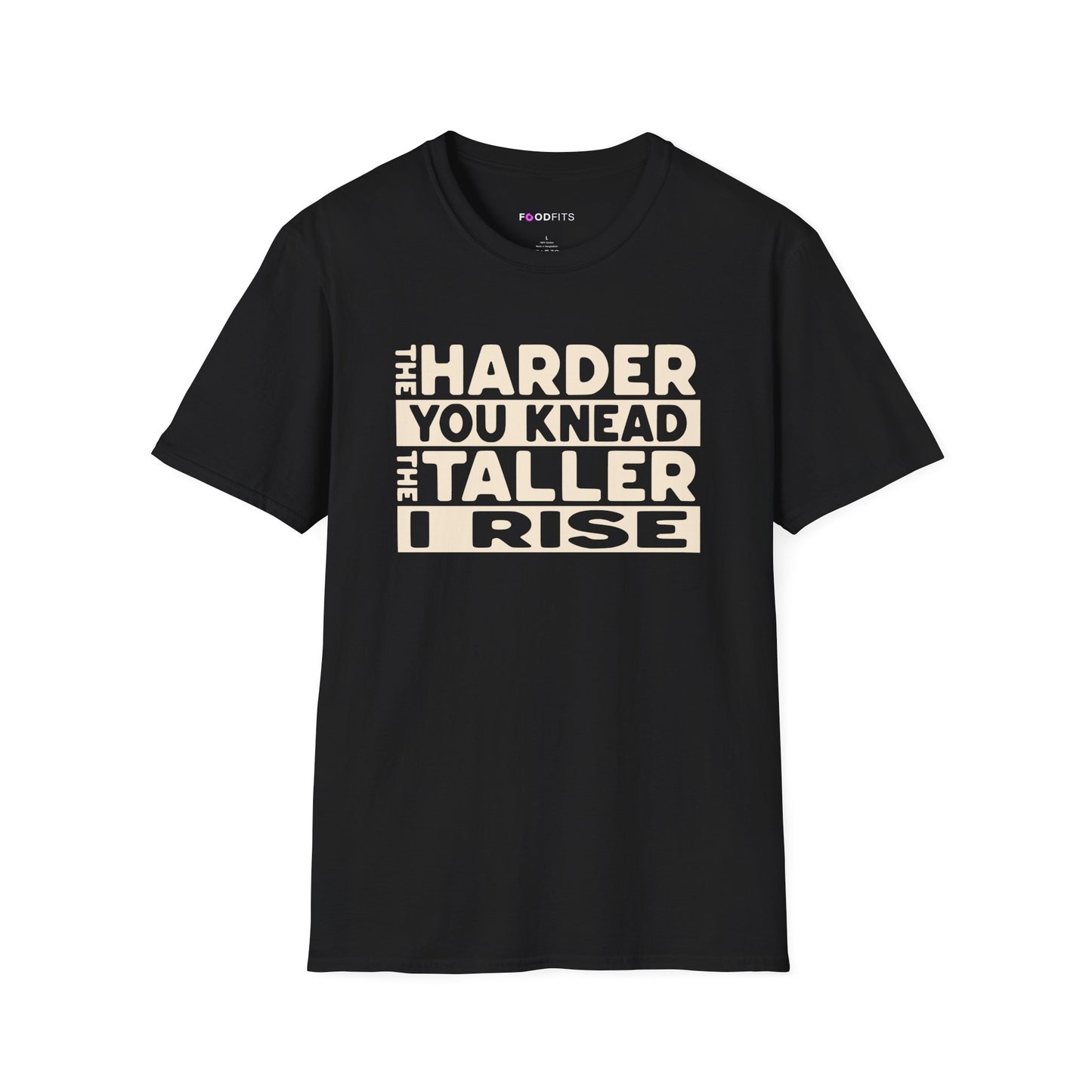 The harder you knead the taller I rise t-shirt
