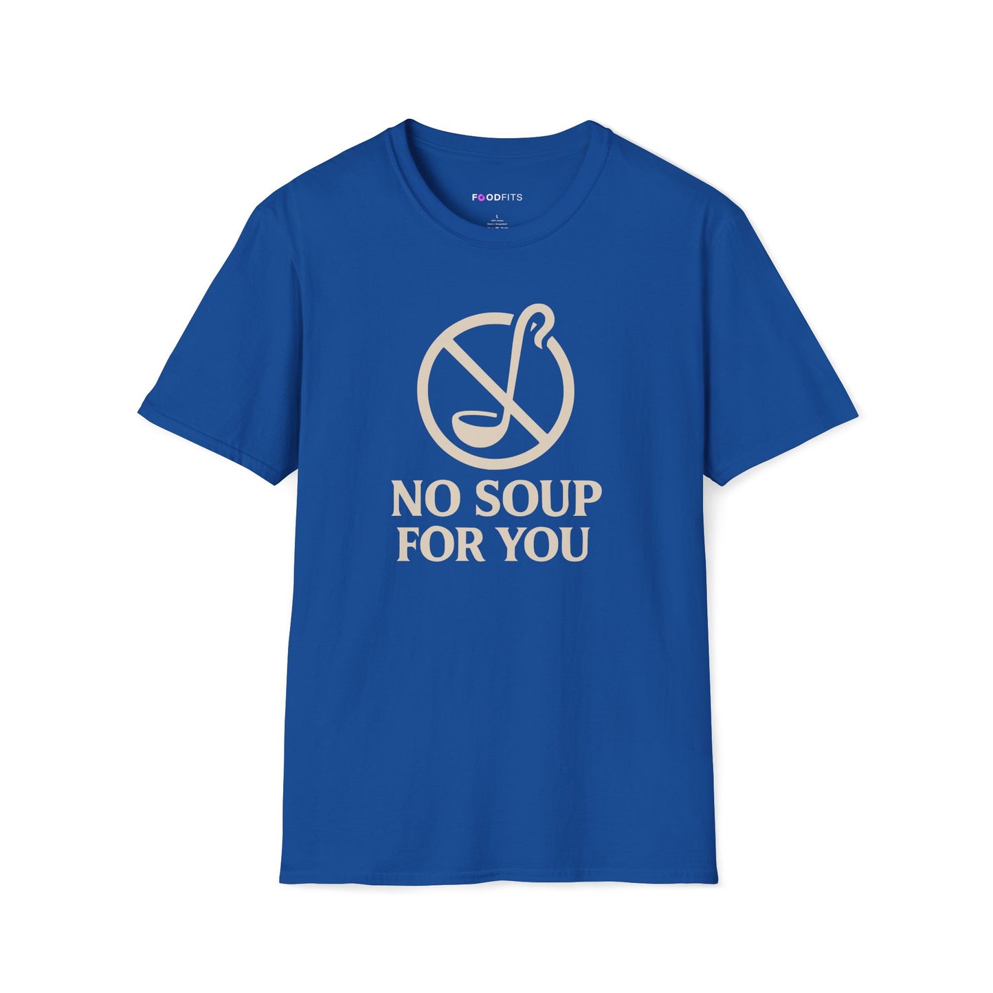 No soup for you t-shirt