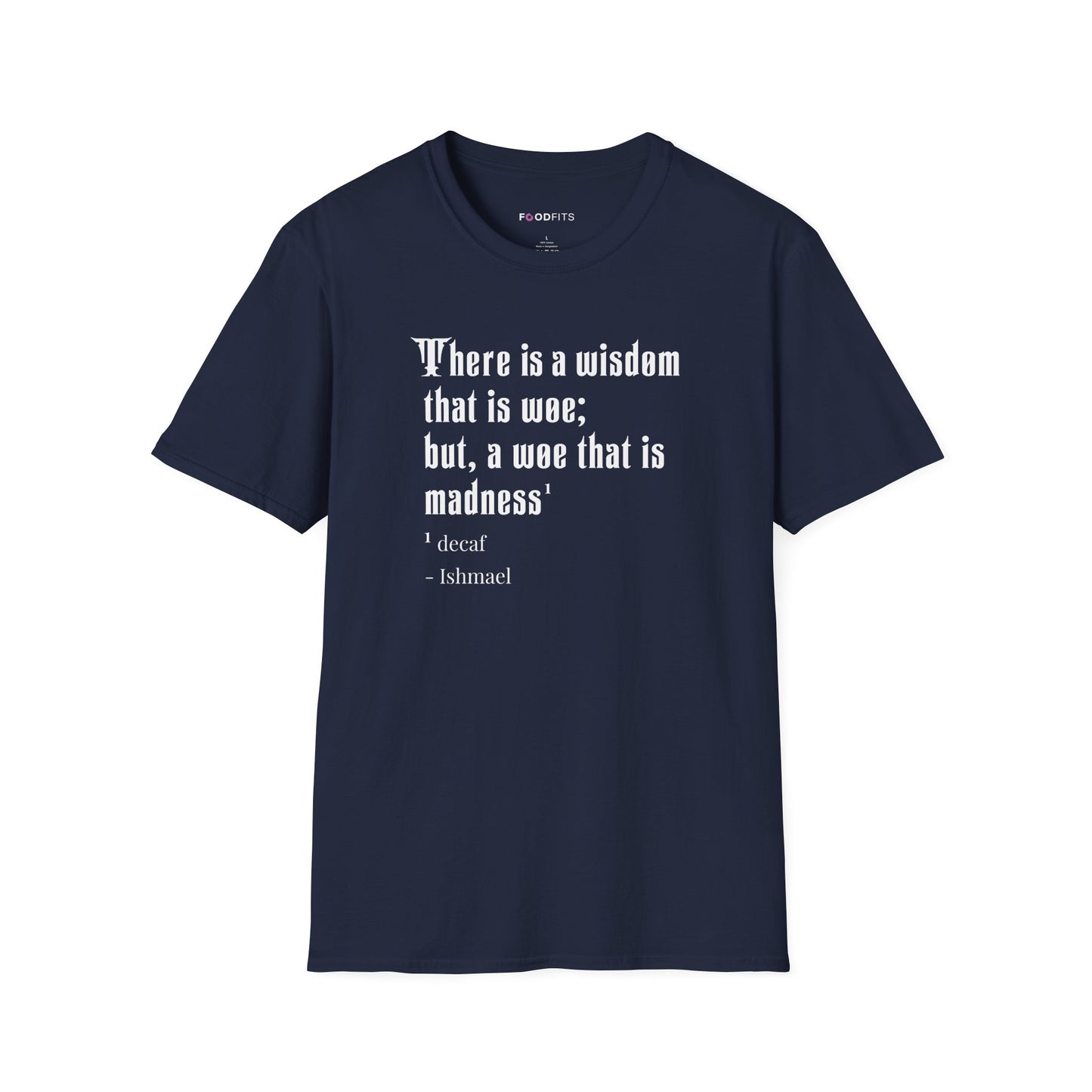 There is a wisdom that is woe t-shirt