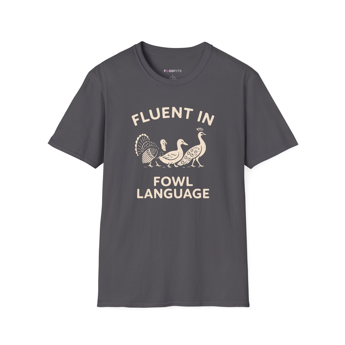 Fluent in fowl language t-shirt