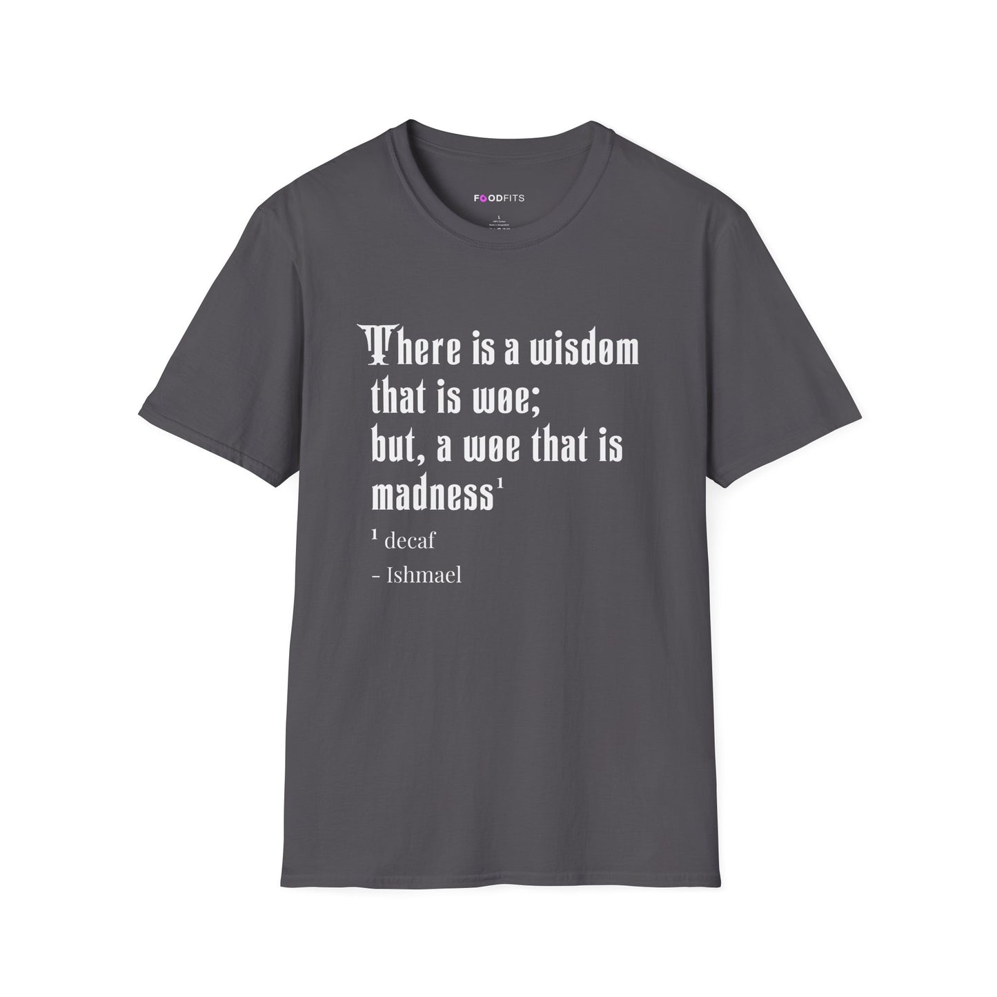 There is a wisdom that is woe t-shirt