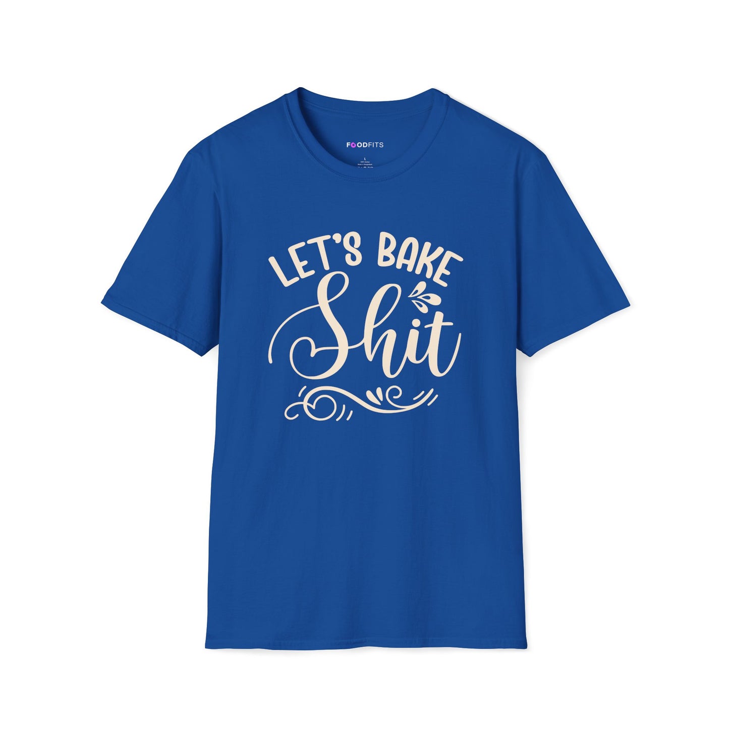 Let's bake shit t-shirt