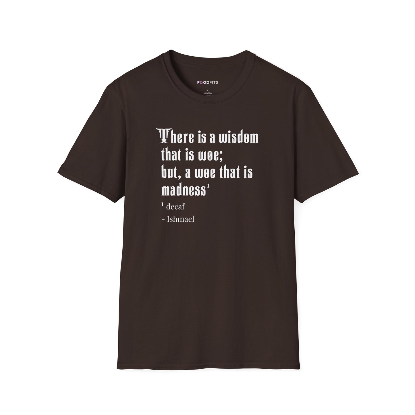 There is a wisdom that is woe t-shirt