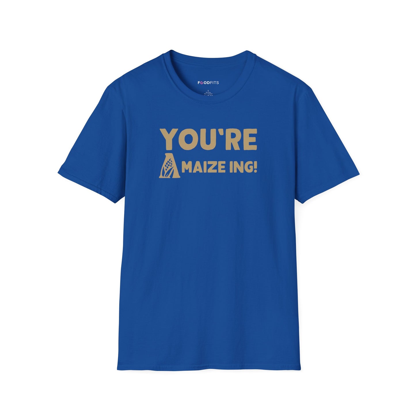You're a maize ing  t-shirt