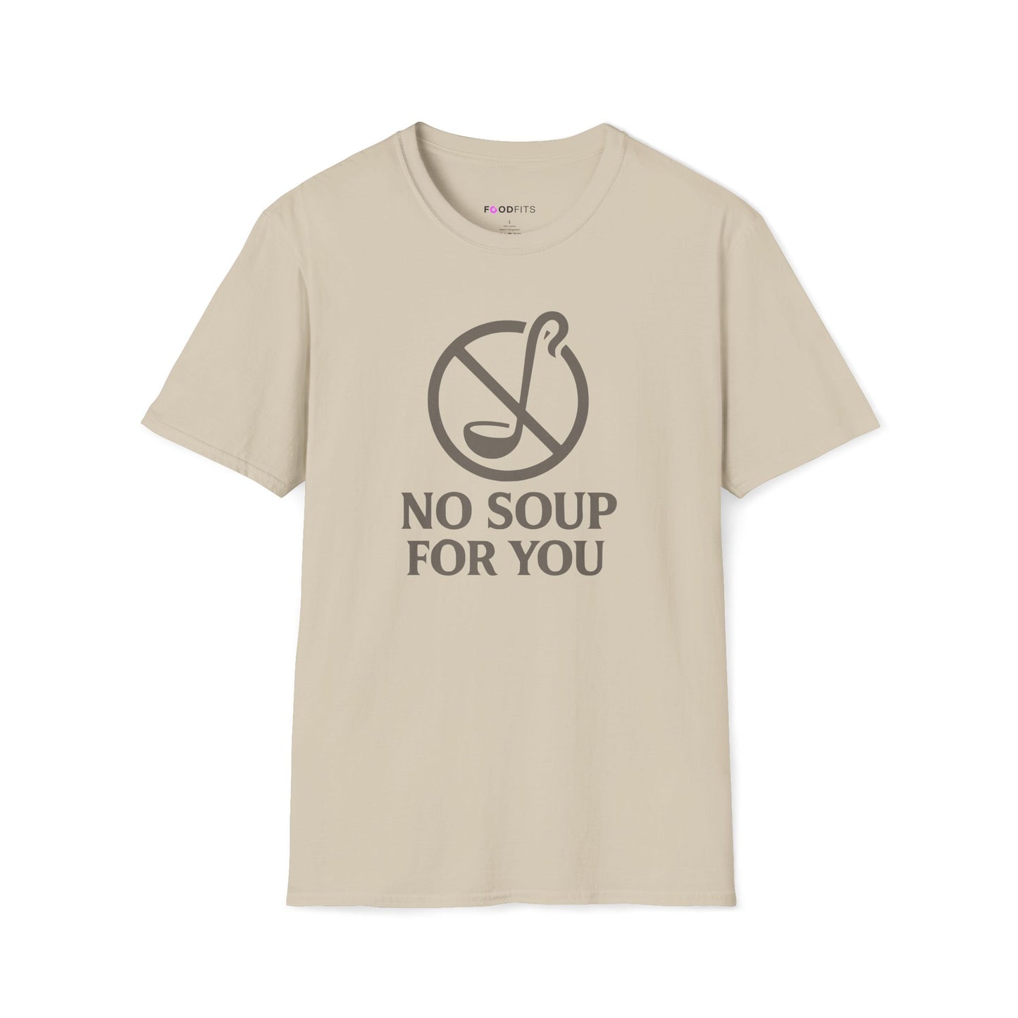 No soup for you t-shirt